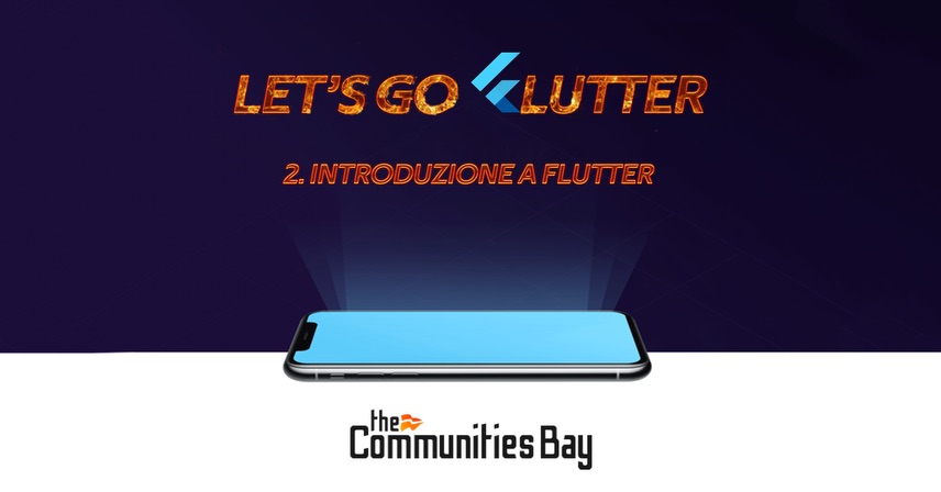 Let's Go Flutter #2: Introduzione a Flutter – Corso online free
