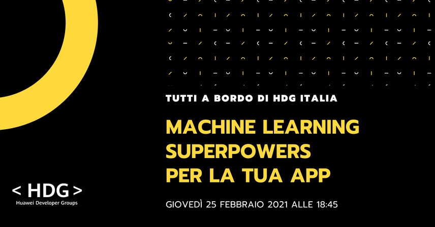 Machine Learning Superpowers per la tua App・Tutti a bordo di HDG Italia!