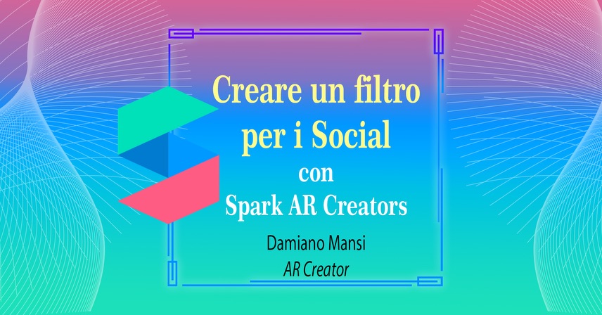 Creare un filtro per i Social con Spark AR Creator