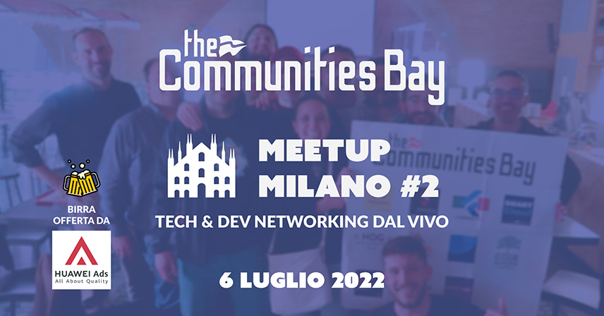 Tech & Dev Networking Meetup #2 dal vivo a Milano di The Communities Bay